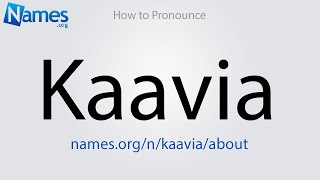 How to Pronounce Kaavia [upl. by Nigem834]