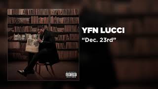 YFN Lucci  Dec 23rd Official Audio [upl. by Riatsala]