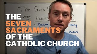 The Seven Sacraments of the Catholic Church [upl. by Lledyr185]