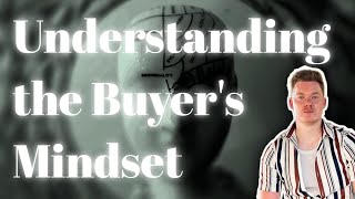 Understanding the Buyers Mindset [upl. by Nerra]