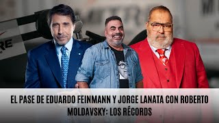 El Pase de Eduardo Feinmann y Jorge Lanata con Roberto Moldavsky los récords [upl. by Sualkcin]