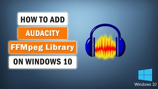 How to Install FFmpeg library in Audacity Windows 10 [upl. by Roti]