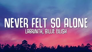 Labrinth Billie Eilish  Never Felt So Alone Lyrics [upl. by Lucila]