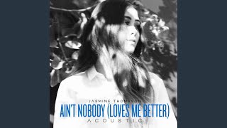 Aint Nobody Loves Me Better Acoustic [upl. by Eissirhc]