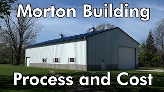 Buying a Morton Building The Process and Cost [upl. by Eilzel632]