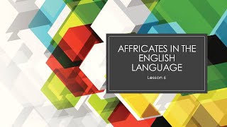 Affricates in the English Language I Lesson 6 I Dr Papori Barooah [upl. by Pirozzo]