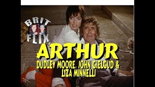 Arthur 1981  Dudley Moore John Gielgud amp Liza Minnelli  BRIT FLIX ep15 [upl. by Kciv]