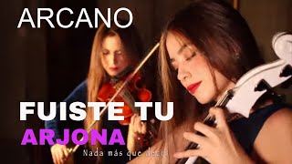 FUISTE TU  ARJONA ARCANO VIOLINPIANO Y CELLO [upl. by Brause]