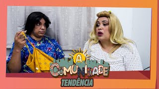 A COMUNIDADE  TENDÊNCIA [upl. by Nomla566]