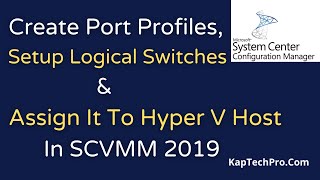 How To Create Port Profiles In SCVMM Create Logical Switches [upl. by Ttocs]