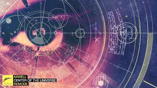 Axwell  Center Of The Universe Remode Official [upl. by Earized]