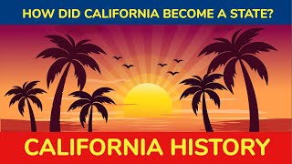 California History How did California become a State [upl. by Willcox220]