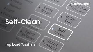 How to use the SelfClean feature on your Samsung Top Load Washer  Samsung US [upl. by Nylassej]