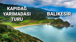 KAPIDAĞ YARIMADASI TURU BALIKESİRERDEK [upl. by Lira]