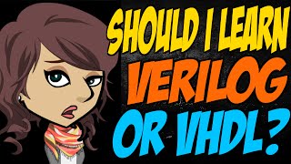 Should I Learn Verilog or VHDL [upl. by Eatnwahs204]