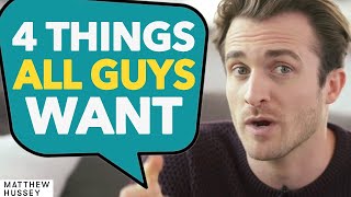 All Men WANT THESE 4 Things From Their DREAM WOMAN  Matthew Hussey [upl. by Drofla]