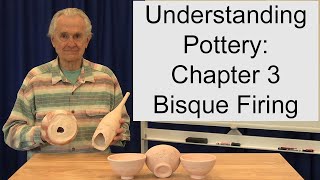 Understanding Pottery Chapter 3 Bisque Firing [upl. by Adnyleb]