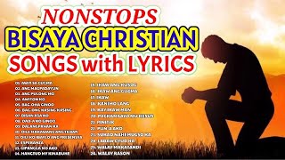 BISAYA CHRISTIAN SONGS with LYRICS  NONSTOPS 2020 COLLECTION [upl. by Darrick]