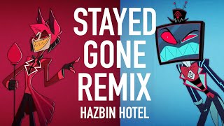 HAZBIN HOTEL  Stayed Gone Remix [upl. by Noll]