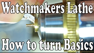 Watchmakers lathe  How to turn Basic Cuts [upl. by Aveneg468]