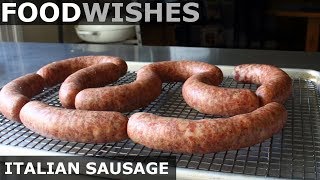 Homemade Italian Sausage  Food Wishes [upl. by Aicnetroh533]