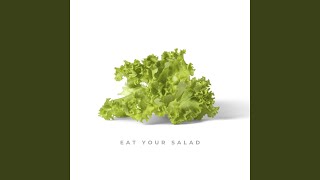 Eat Your Salad [upl. by Lexy]