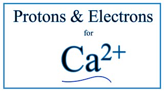 How to find Protons amp Electrons for the Calcium ion Ca 2 [upl. by Nolyk586]