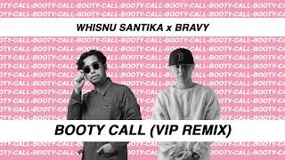 Whisnu Santika x Bravy  Booty Call VIP Remix [upl. by Taka]