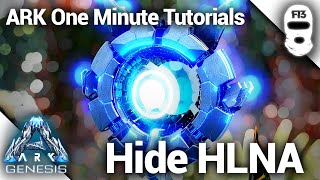 HOW TO HIDE HLNA IN ARK GENESIS Ark Survival Evolved One Minute Tutorials [upl. by Snowman]