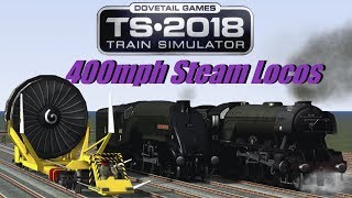 Train Simulator 2018  400mph Steam Locos [upl. by Introc]