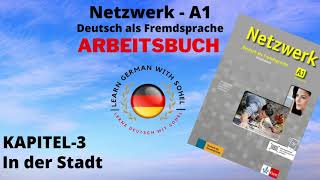 Netzwerk Arbeitsbuch  A1 Audio II KAPITEL – 3 II In der Stadt [upl. by Marlane]