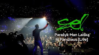 SEL  Parašyk Man Laišką Iš Paryžiaus Live [upl. by Selinda]