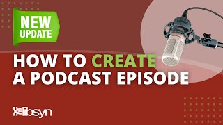 UPDATED Creating a New Podcast Episode in Libsyn  Your Content Comes To Life [upl. by Winou]