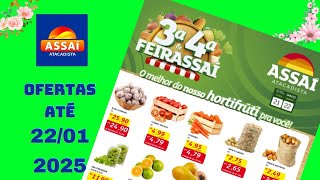 OFERTAS ASSAÍ ATÉ 22 01 2025 FOLHETO FEIRA SP [upl. by Primavera525]