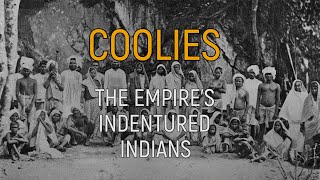 Coolies The Empires Indentured Indians [upl. by Nola]