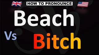 How to Pronounce Beach Vs Bitch CORRECTLY [upl. by Anotal]