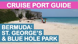 Bermuda Cruise Port Guide St Georges and Blue Hole Park [upl. by Cassius512]