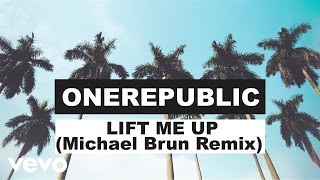 OneRepublic  Lift Me Up Michael Brun RemixAudio [upl. by Favien]