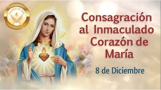 Consagración al Inmaculado Corazón de María [upl. by Kreiner542]