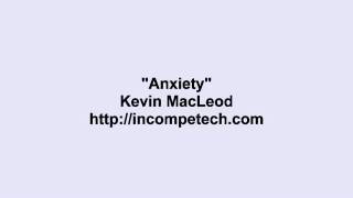 Kevin Macleod  Anxiety [upl. by Stormie134]