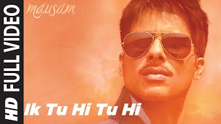 quotIk Tu Hi Tu Hiquot Full Song  Mausam  Ft Shahid Kapoor  Sonam Kapoor [upl. by Ellitnahc]