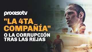 quotLa 4ta Compañíaquot o la corrupción tras las rejas [upl. by Ahseyk253]