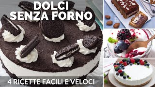 DOLCI SENZA FORNO 4 RICETTE FACILI [upl. by Allana]