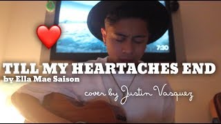 Till my heartaches x cover by Justin Vasquez [upl. by Ahsienet263]