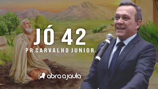 Pr Carvalho Júnior  Jó 42  Pregação [upl. by Eddina]