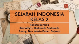 Kelas X  Cara Berpikir Kronologis Diakronik Sinkronik dalam Sejarah  Sejarah Indonesia [upl. by Allerbag]