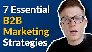 7 Essential B2B Marketing Strategies [upl. by Kimmy]