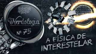 A física de Interestelar  Nerdologia [upl. by Nathaniel]