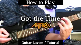 GOT THE TIME  Anthrax Guitar Lesson  Tutorial [upl. by Ahsenek97]