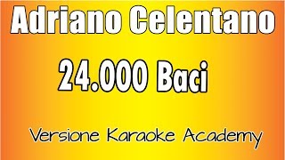 Adriano Celentano  24000 Baci  Versione Karaoke Academy Italia [upl. by Eynenihc389]